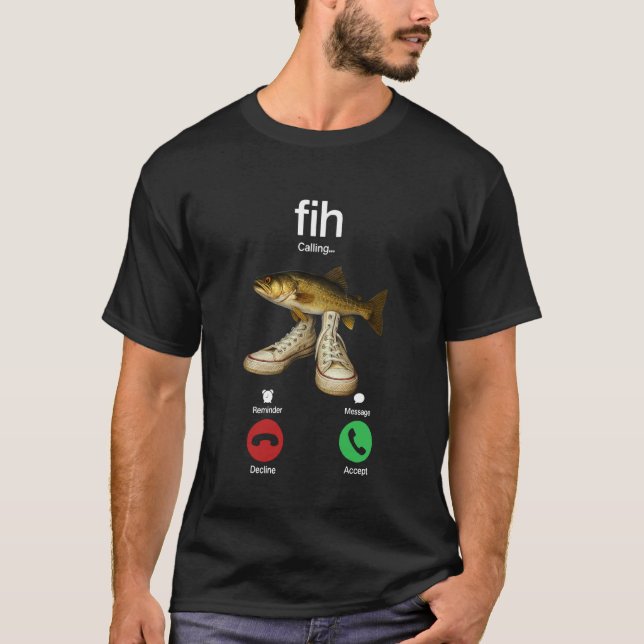 Fih Calling Remind me Message Decline Accept Phone T-Shirt (Front)