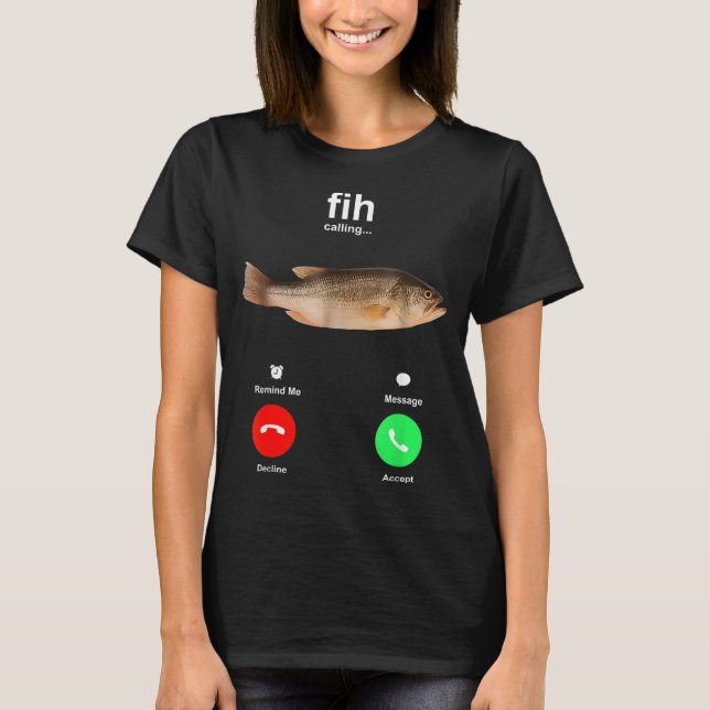 Fih Calling Remind Message Decline T-Shirt (Front)