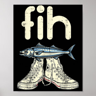 Fih Canvas Shoe Fish Funny Saying Humour Meme Men Poster