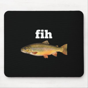 Fih funny fishing trout humour mouse pad