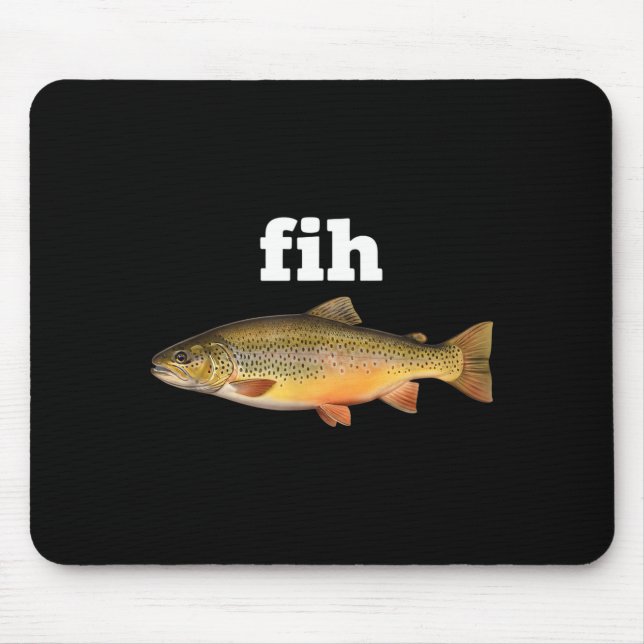 Fih funny fishing trout humour  mouse pad (Front)