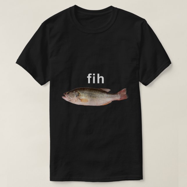 Fih Funny Misspelled Fish Meme T-Shirt (Design Front)