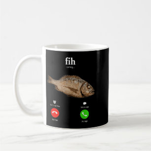 Fih Is Calling Funny Fish Decline Accept Phone Coffee Mug