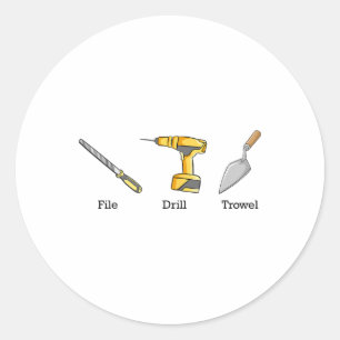 File Drill Trowel Tools Subtle Anti Trump _1 Classic Round Sticker