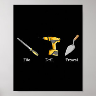 File Drill Trowel Tools Subtle Anti Trump Poster