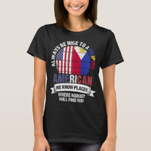 Filipina American We know Places Phillipines Flag T-Shirt