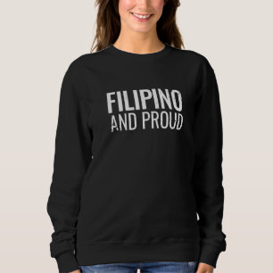 Filipino And Proud Philippines   Sweatshirt