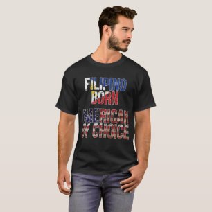 Filipino Born American by Choice National Flag T-Shirt