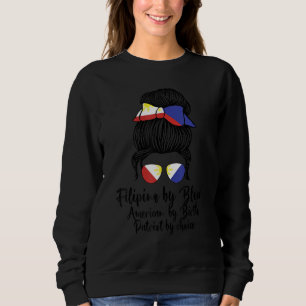 filipino by blood american by birth Philippines Sweatshirt