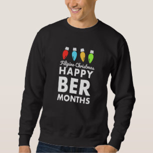 Filipino Christmas  Happy Ber Months Festive Holid Sweatshirt