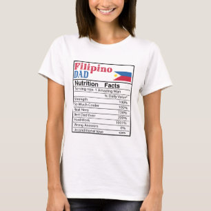 Filipino Dad Nutrition Facts Father's Day Gift Dad T-Shirt