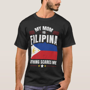 Filipino Philippines My Mum Is FILIPINA Nothing Sc T-Shirt