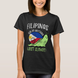 Filipinos Can Do Anything Just Slower Philippines T-Shirt
