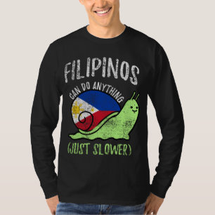 Filipinos Can Do Anything Just Slower Philippines T-Shirt