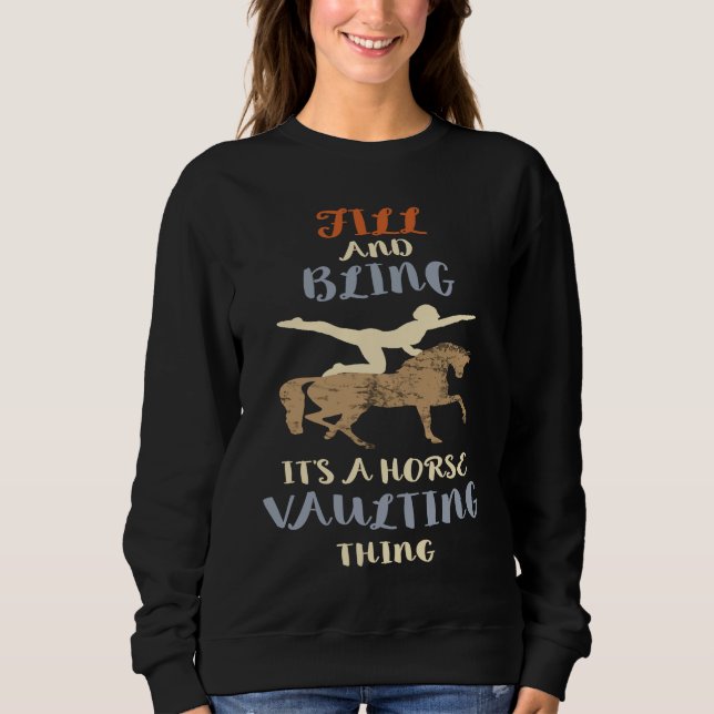 Fill And Bling Horse Vaulting Thing Horseback Acro Sweatshirt (Front)