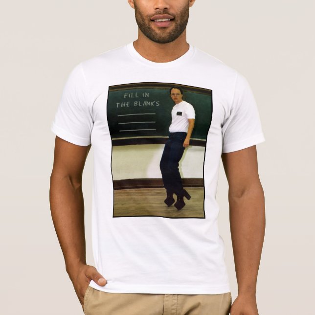 Fill In The Blanks T-Shirt (Front)