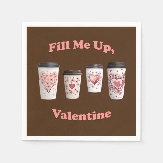 Fill Me Up, Valentine! Napkin (Front)