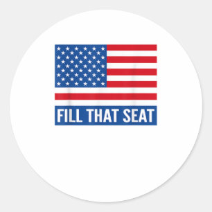 Fill That Seat USA Flag Trump 2020 Funny Vin Classic Round Sticker