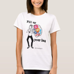 Fill up your bag T-Shirt