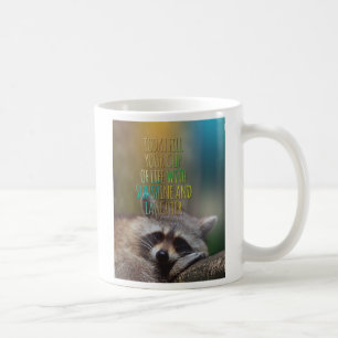 Fill Your Cup Of Life Racoon Motivational Quote