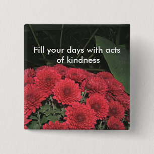Fill your days with acts of kindness Button
