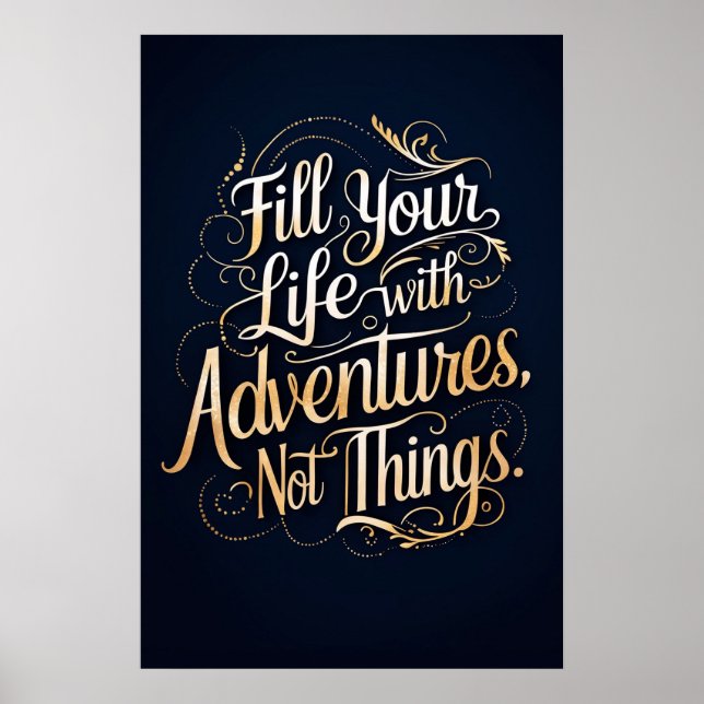 Fill Your Life with Adventures, Not Things Poster (Front)
