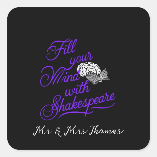  Fill Your Mind with Shakespeare The Ultimate Gift Square Sticker (Front)