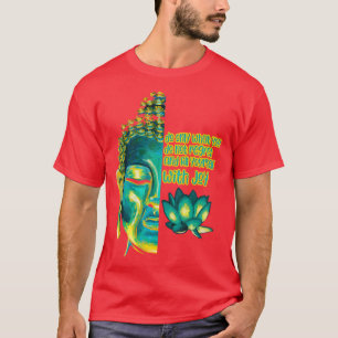 Fill Yourswith Joy Buddhist Sutra Buddha Face Budd T-Shirt