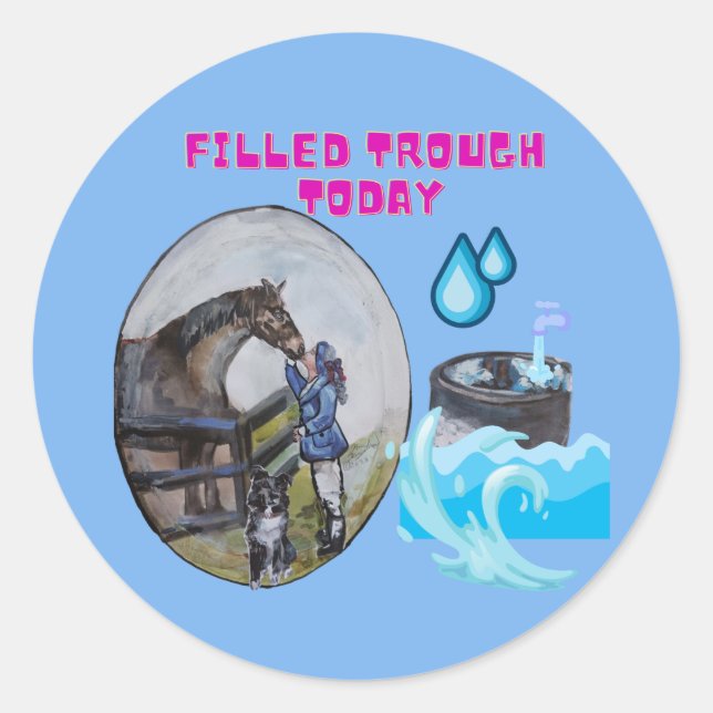 "Filled trough today" Sticker (Front)