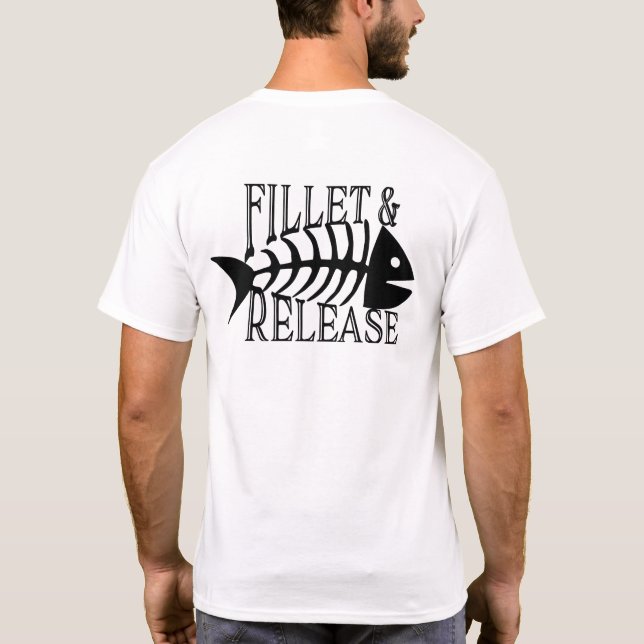 Fillet and Release Funny Fishing T-Shirt (Back)