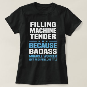 Filling Machine Tender T-Shirt