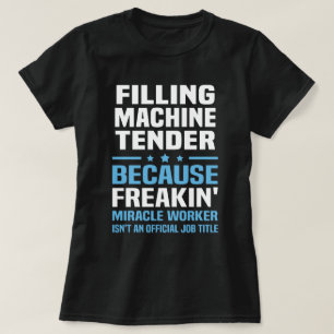 Filling Machine Tender T-Shirt