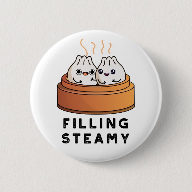 Filling Steamy Funny Dimsum Bao Pun  6 Cm Round Badge (Front)