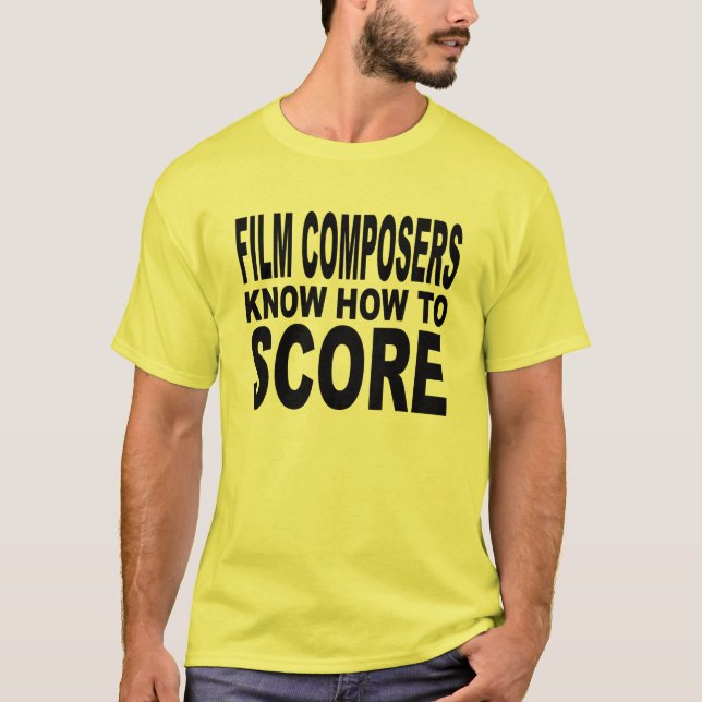 Film Composers Know How to Score T-Shirt (Front)