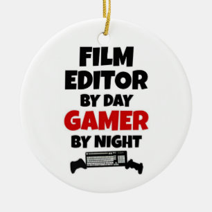 Film Editor by Day Gamer by Night Ceramic Ornament