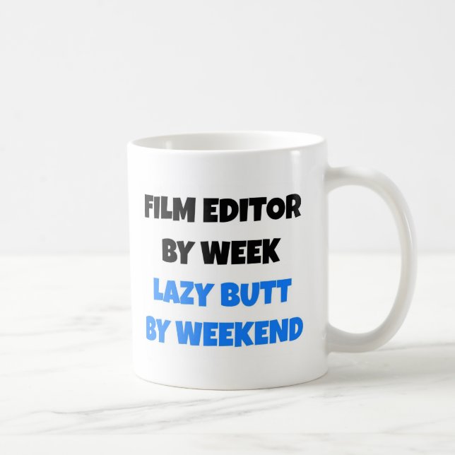 Film Editor by Week Lazy Butt by Weekend Coffee Mug (Right)