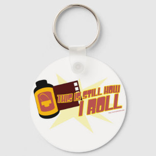 Film. It's Still How I Roll Key Ring