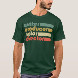Film Maker Movie Crew Writer Producer Actor funny T-Shirt