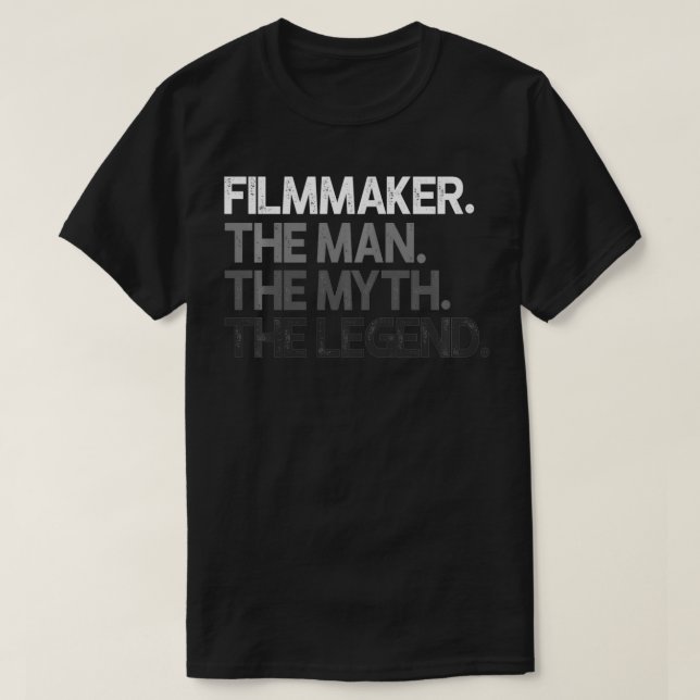 Filmmaker Film Director Maker The Man Myth Legend  T-Shirt (Design Front)