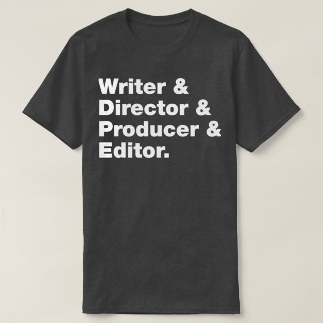 Filmmaker Writer amp Director amp Producer amp Edi T-Shirt (Design Front)