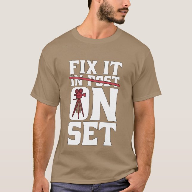 Filmmaking Fi It On Set Cinematographer Filmmaker  T-Shirt (Front)
