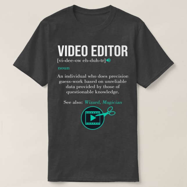 Filmmaking Video Editor Definition T-Shirt (Design Front)
