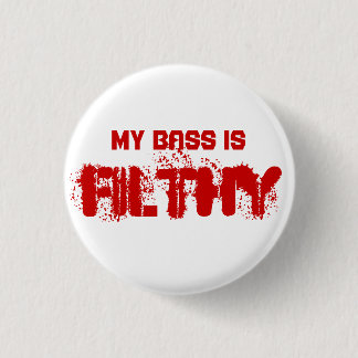 FILTHY 3 CM ROUND BADGE