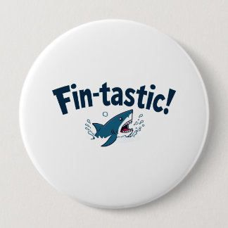 Fin-Tastic! Fun for shark lovers 10 Cm Round Badge