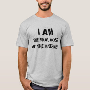 Final Boss Of The Internet Shirt