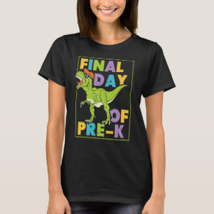 Final Day Of Pre K Pre Kindergarten Cute Pk Kids T-Shirt