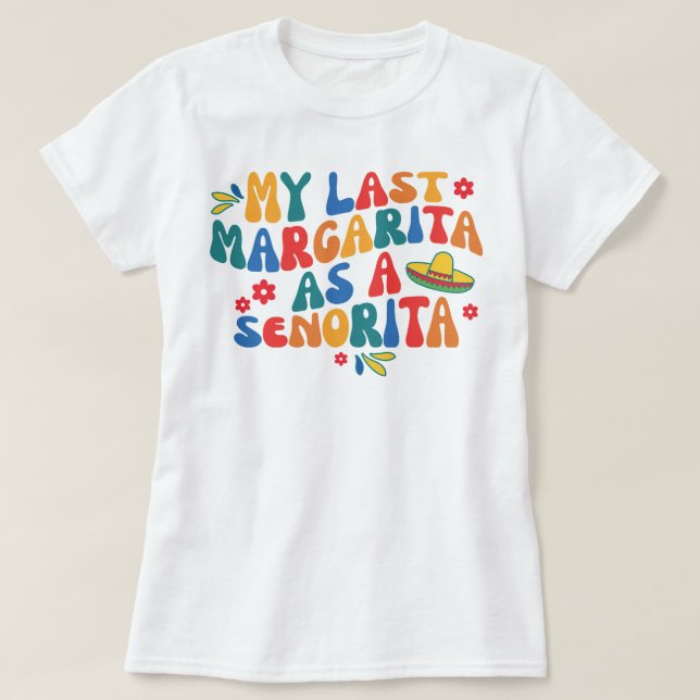 final fiesta bachelorette party groovy cinco de ma T-Shirt (Design Front)
