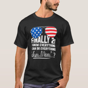Finally 21 I Can Do Everything 21 St Birthday Bda T-Shirt