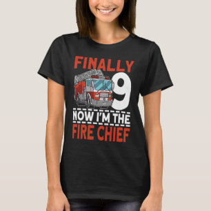 Finally 9 Now I'm the Fire Chief 9th Birthday Fire T-Shirt