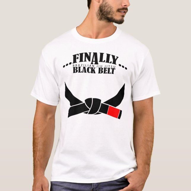 Finally A BJJ Black Belt !!! T-Shirt (Front)